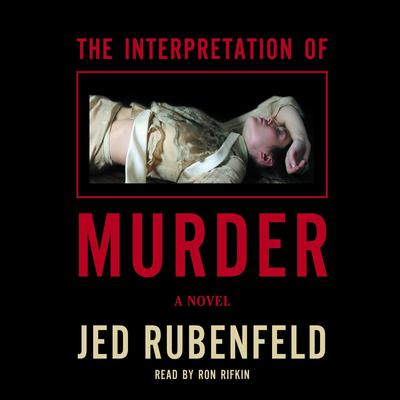 The Interpretation of Murder by Jed Rubenfeld audiobook