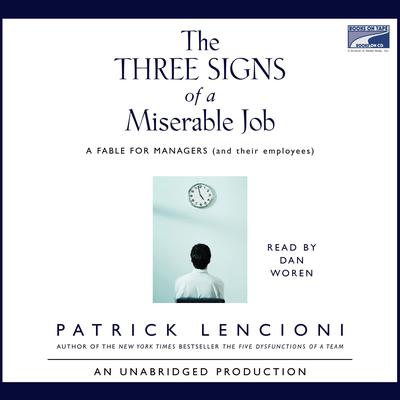 The Three Signs of a Miserable Job by Patrick Lencioni audiobook