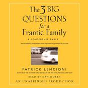 The Three Big Questions for a Frantic Family by  Patrick Lencioni audiobook