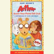 Arthur and the Scare-Your-Pants-Off Club by  Marc Brown audiobook