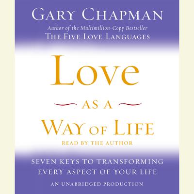 Love as a Way of Life by Gary D. Chapman audiobook