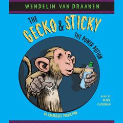 The Gecko and Sticky: The Power Potion by Wendelin Van Draanen audiobook