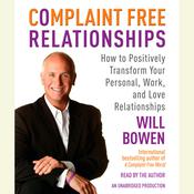 Complaint Free Relationships by  Will Bowen audiobook