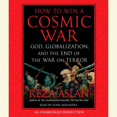 How to Win a Cosmic War by Reza Aslan audiobook