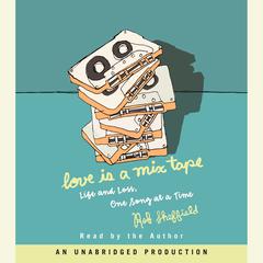 Love Is a Mix Tape by Rob Sheffield audiobook