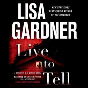 Live to Tell by  Lisa Gardner audiobook