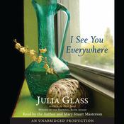 I See You Everywhere by  Julia Glass audiobook