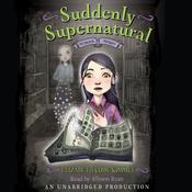 Suddenly Supernatural Book 1: School Spirit by  Elizabeth Cody Kimmel audiobook