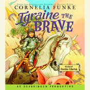 Igraine the Brave by  Cornelia Funke audiobook