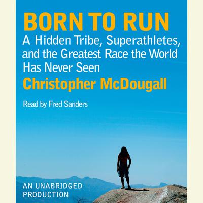Born to Run by Christopher McDougall audiobook