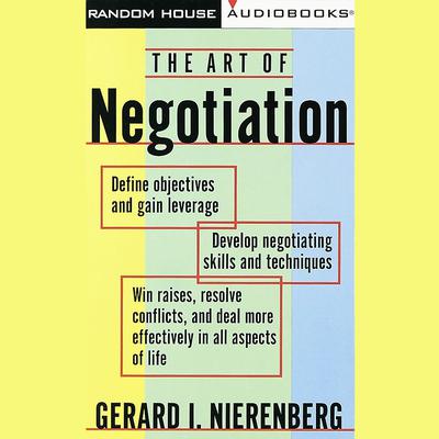 The Art of Negotiation by Gerard I. Nierenberg audiobook