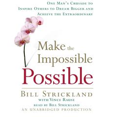 Make the Impossible Possible by Bill Strickland audiobook