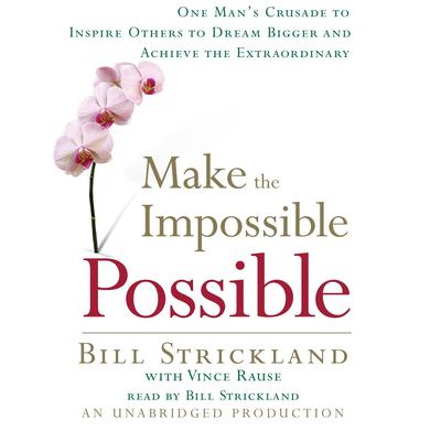 Make the Impossible Possible by Bill Strickland audiobook
