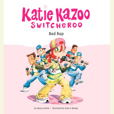 Katie Kazoo, Switcheroo #16: Bad Rap by Nancy Krulik audiobook