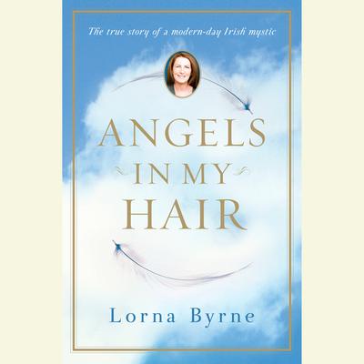 Angels in My Hair by Lorna Byrne audiobook