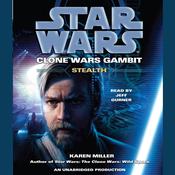 Stealth: Star Wars (Clone Wars Gambit) by  Karen Miller audiobook