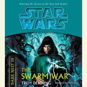 Star Wars: Dark Nest III: The Swarm War by  Troy Denning audiobook