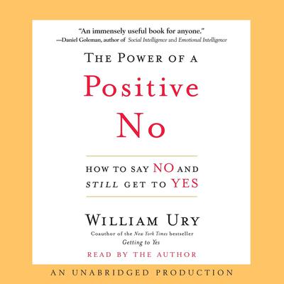 The Power of a Positive No by William Ury audiobook