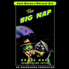 Chet Gecko, Private Eye: Book 3 - The Big Nap by Bruce Hale audiobook