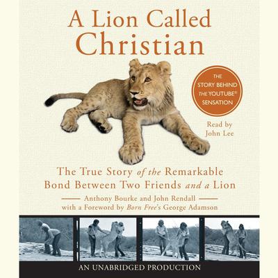 A Lion Called Christian by Anthony Bourke audiobook