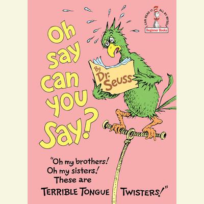 Oh, Say Can You Say? by Seuss audiobook