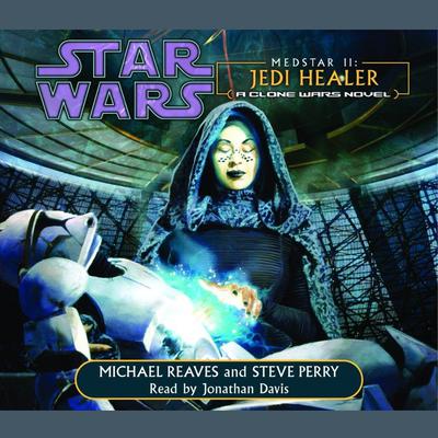 Star Wars: MedStar II: Jedi Healer by Michael Reaves audiobook
