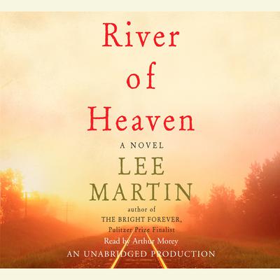 River of Heaven by Lee Martin audiobook