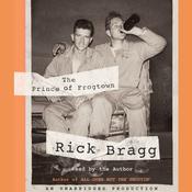 The Prince of Frogtown by  Rick Bragg audiobook