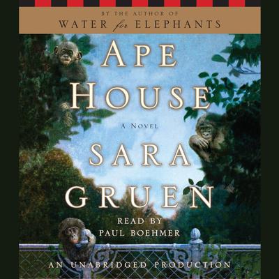Ape House by Sara Gruen audiobook