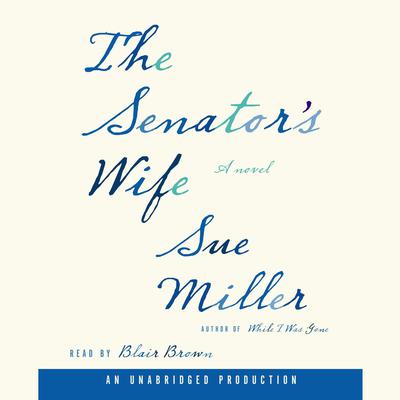 The Senator's Wife by Sue Miller audiobook