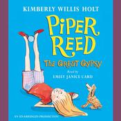Piper Reed, The Great Gypsy by  Kimberly Willis Holt audiobook