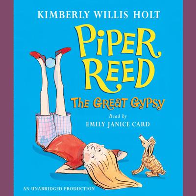 Piper Reed, The Great Gypsy by Kimberly Willis Holt audiobook