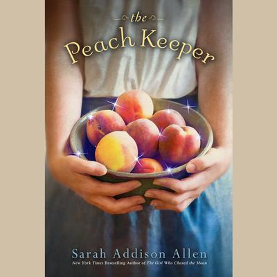 The Peach Keeper by Sarah Addison Allen audiobook