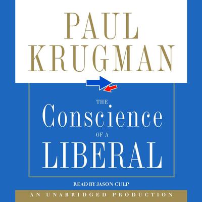 The Conscience of a Liberal by Paul Krugman audiobook
