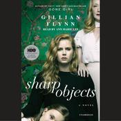Sharp Objects by  Gillian Flynn audiobook