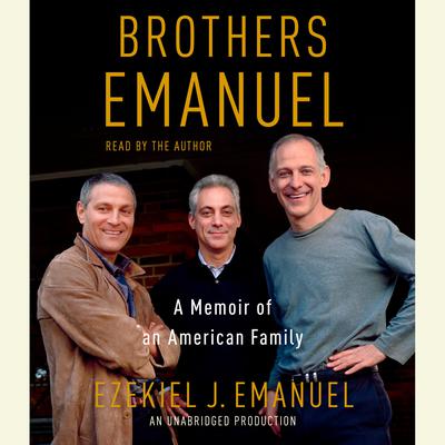 Brothers Emanuel by Ezekiel J. Emanuel audiobook