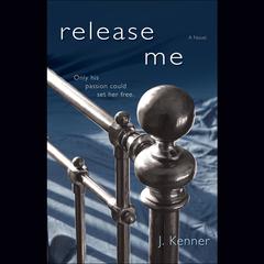 Release Me by J. Kenner audiobook