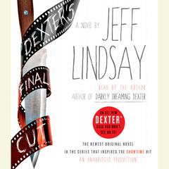 Dexter's Final Cut by Jeff Lindsay audiobook