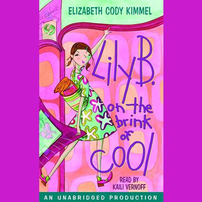 Lily B. on the brink of cool by Elizabeth Cody Kimmel audiobook