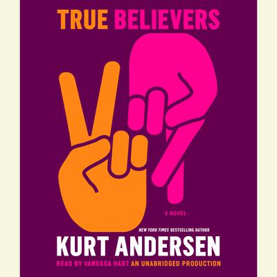 True Believers by Kurt Andersen audiobook