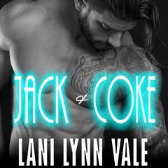Jack & Coke by Lani Lynn Vale audiobook