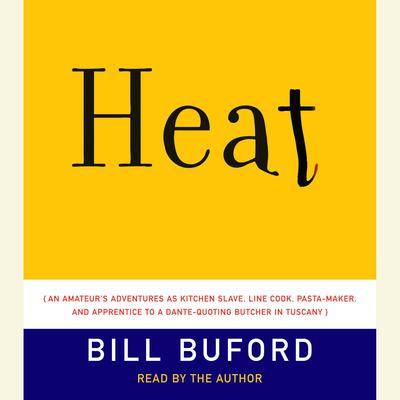 Heat by Bill Buford audiobook