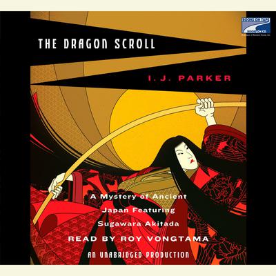 The Dragon Scroll by I. J. Parker audiobook