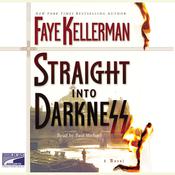 Straight Into Darkness by  Faye Kellerman audiobook
