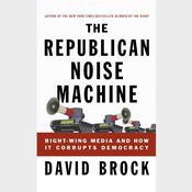 The Republican Noise Machine by  David Brock audiobook