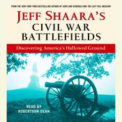 Jeff Shaara's Civil War Battlefields by  Jeffrey M. Shaara audiobook