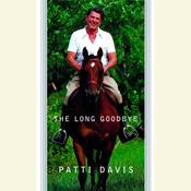 The Long Goodbye by  Patti Davis audiobook