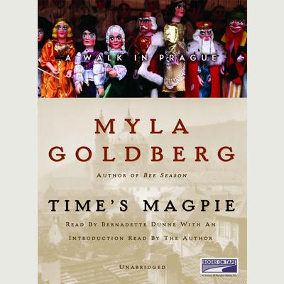 Time's Magpie by Myla Goldberg audiobook