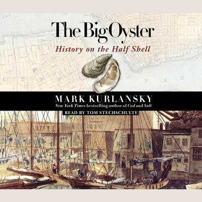 The Big Oyster by Mark Kurlansky audiobook