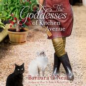 The Goddesses of Kitchen Avenue by  Barbara O’Neal audiobook
